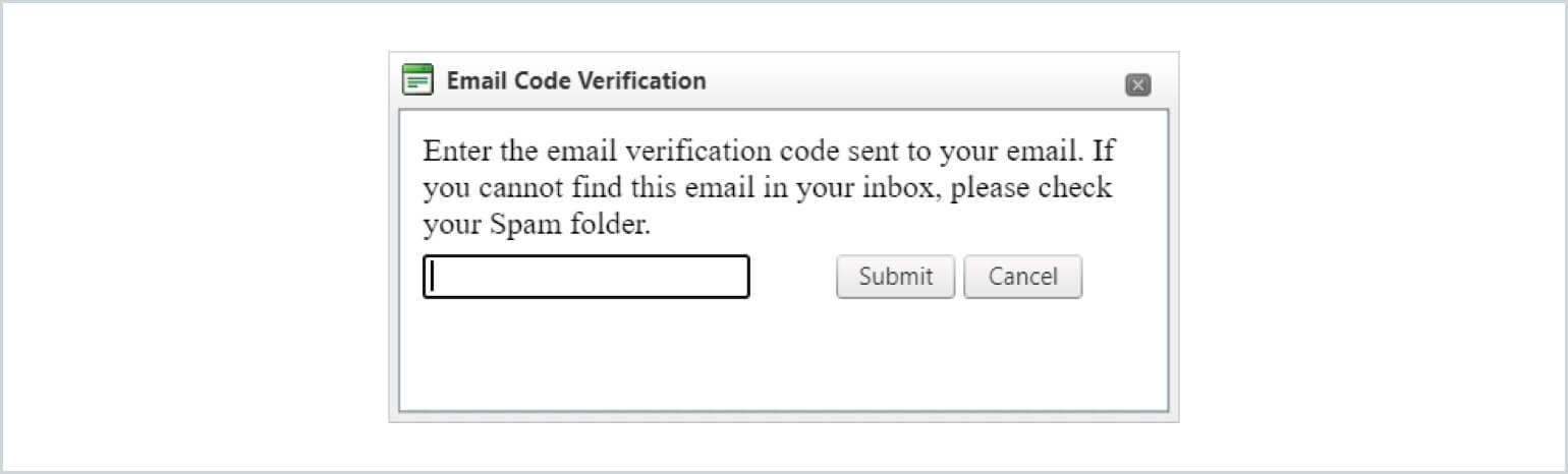 An image of the email verification box is shown. The instructions say 'enter the email verification code sent to your email. If you cannot find this email in your inbox, please check your Spam folder.' Under that there is an empty text box. To the left of the text box are buttons labeled 'submit' and 'cancel'