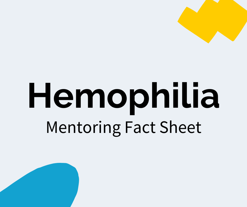 Black text reads “Hemophilia” with a subheading that reads "Mentoring Fact Sheet". There is a blue decal in the bottom left corner and a yellow decal in the upper right corner.