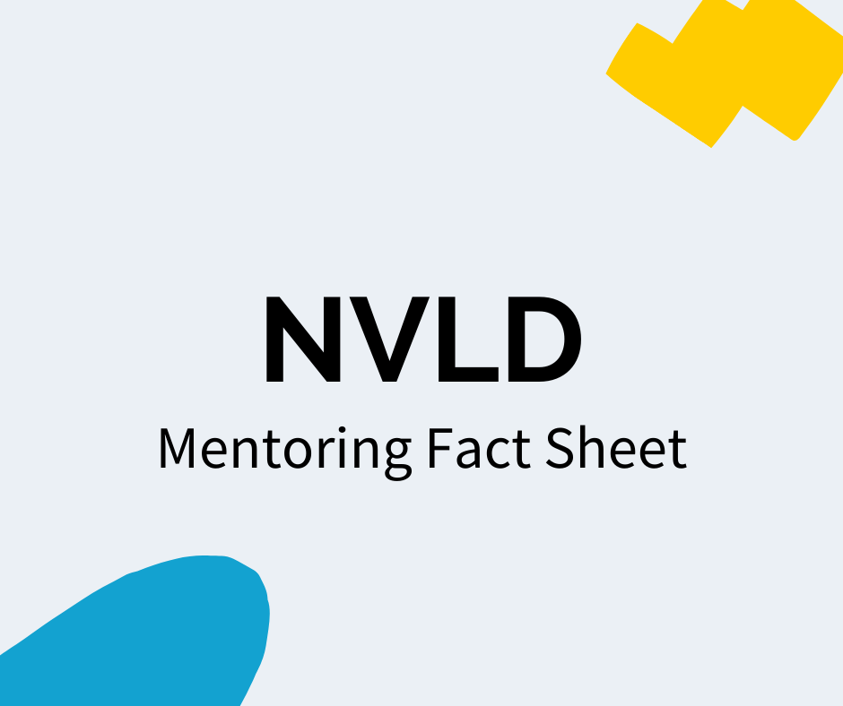 Black text reads “NVLD” with a subheading that reads "Mentoring Fact Sheet". There is a blue decal in the bottom left corner and a yellow decal in the upper right corner.