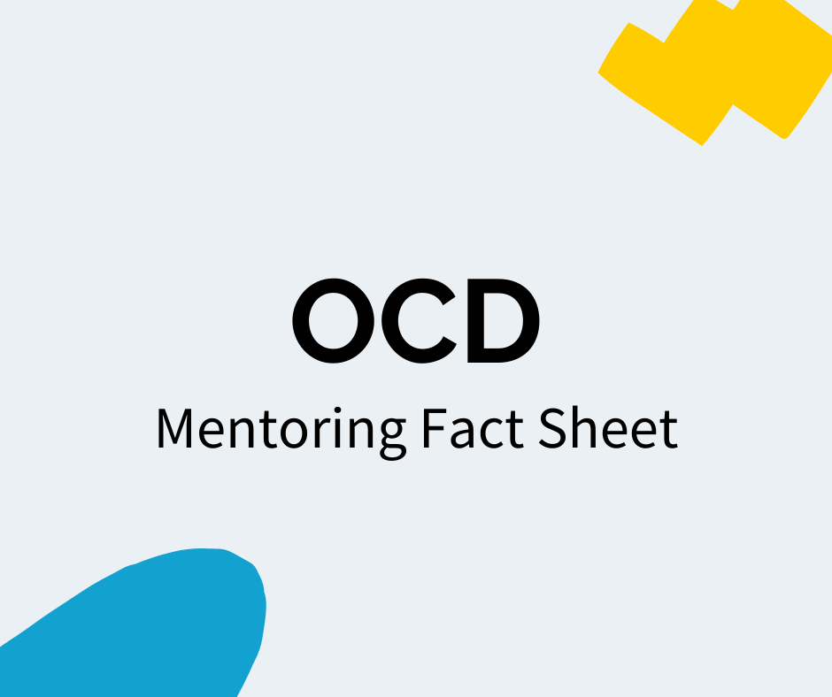 Black text reads “OCD” with a subheading that reads "Mentoring Fact Sheet". There is a blue decal in the bottom left corner and a yellow decal in the upper right corner.