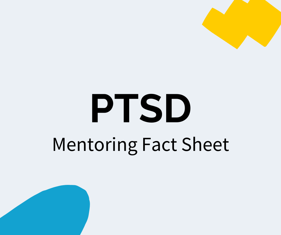 Black text reads “PTSD” with a subheading that reads "Mentoring Fact Sheet". There is a blue decal in the bottom left corner and a yellow decal in the upper right corner.